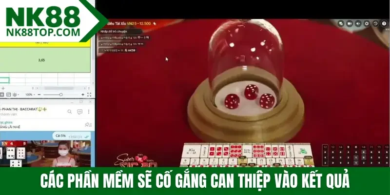 Các phần mềm sẽ cố gắng can thiệp vào kết quả