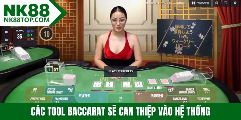 Các tool baccarat sẽ can thiệp vào hệ thống