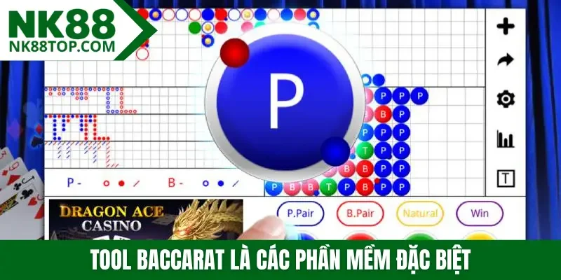 Tool baccarat là các phần mềm đặc biệt